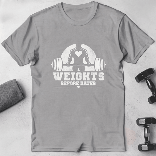 WEIGHTS BEFORE DATES T-Shirt