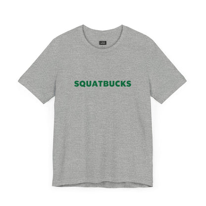 SQUATBUCKS T-Shirt