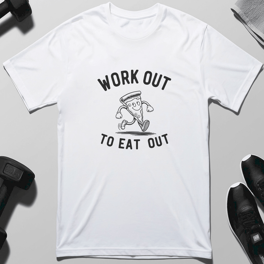 Work Out to Eat Out T-Shirt