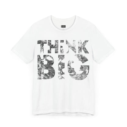 Think Big T-Shirt