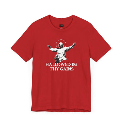 HALLOWED BE THY GAINS T-Shirt