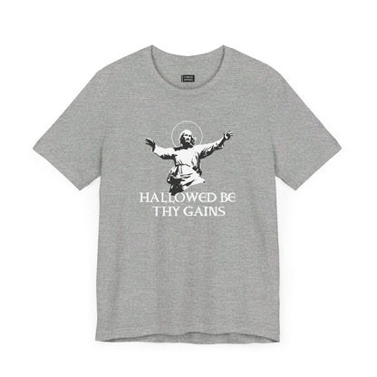 HALLOWED BE THY GAINS T-Shirt