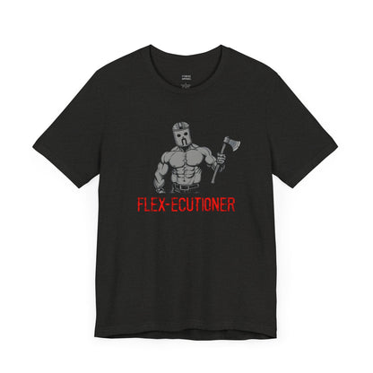 The Flexecutioner T-Shirt