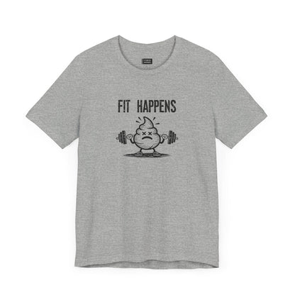 Fit Happens T-Shirt