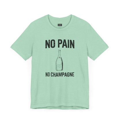 No Pain No Champagne T-Shirt